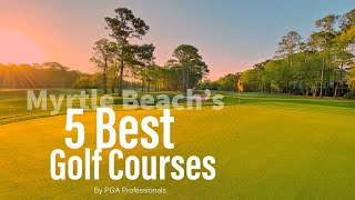 Myrtle Beach’s Five Best Golf Courses