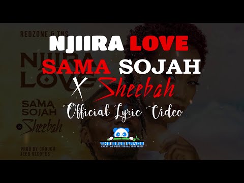Njiira love Sama Sojah X Sheebah Official Lyric Video 2021