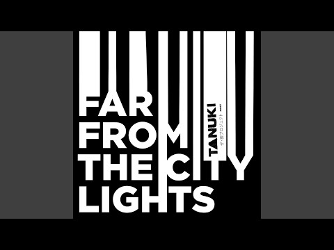 Far from the City Lights