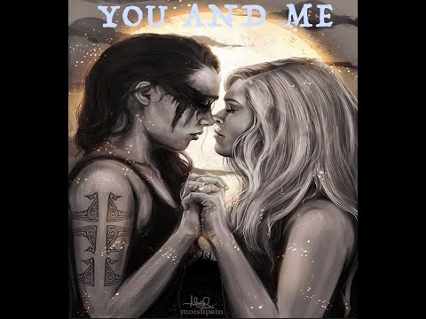 Clexa | You and Me