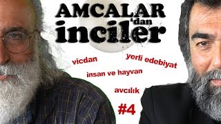 Amcalar'dan İnciler #4 Vicdan, Yerli Edebiyat, İnsan ve Hayvan, Avcılık