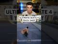 ULTIMATE SKATE 4 TRICK SHOT