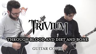 Trivium - Through Blood and Dirt and Bone (Collab Guitar Cover, with Solos)