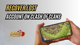 How To Recover Lost Account in COC