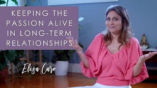How to Keep the Passion Alive in Long-Term Relationships