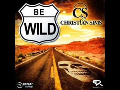 Christian Sims   Be Wild  original Mix