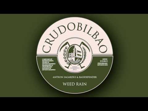 Weed rain  - Antxon Sagardui & BassDefender