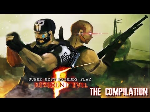 Super Best Friends Play: Resident Evil 5 COMPILATION