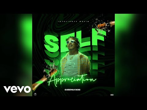 Guesswah Boss, Inteligntz - Self Appreciation | Official Audio