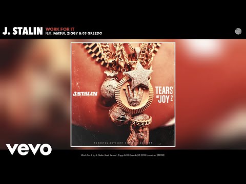 J. Stalin - Work For It (Audio) ft. Iamsu!, Ziggy, 03 Greedo