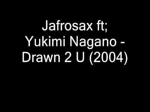 Jafrosax ft; Yukimi Nagano   Drawn 2 U 2004