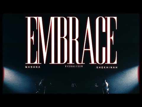 Manana, Shekhinah - Embrace [Visualiser]