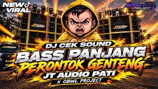 Download lagu DJ CEK SOUND BASS PANJANG PERONTOK GENTENG || JT AUDIO PATI X OBWL PROJECT mp3