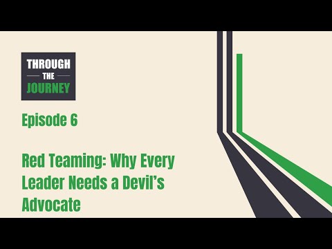 Episode 6: Red Teaming — Why Every Leader Needs a Devil’s Advocate