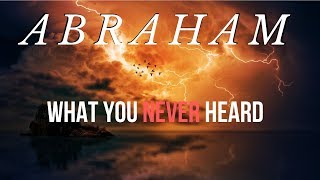 What you&#39;ve NEVER heard about the Faith and Deeds of Abraham