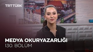 Medya Okuryazarlığı | Rehber - 130. Bölüm