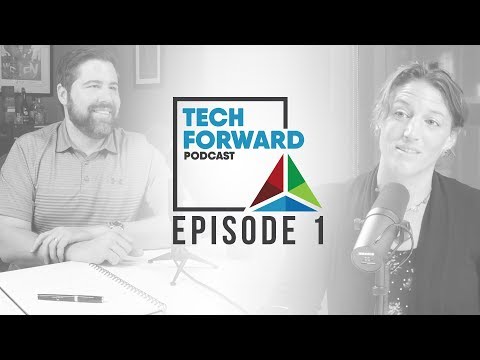 Tech Forward Podcast Episode 1 with Tyler Mayne and guest Cassandra Furco