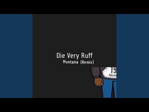 Die Very Rough - Remix