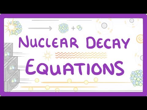 GCSE Physics - Nuclear Decay Equations  #34
