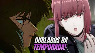 CHEGOU A HORA! TODOS OS ANIMES DUBLADOS DA TEMPORADA!