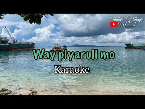 Way Piyaruli Mo | Tausug Karaoke