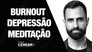 Como a Meditação me tirou do Buraco - Neurocientista Explica EP.30