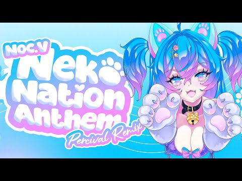 Neko Nation Anthem (Percival Remix) - Noc.V