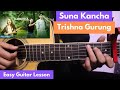 Suna Kancha - Trishna Gurung | Guitar Lesson
