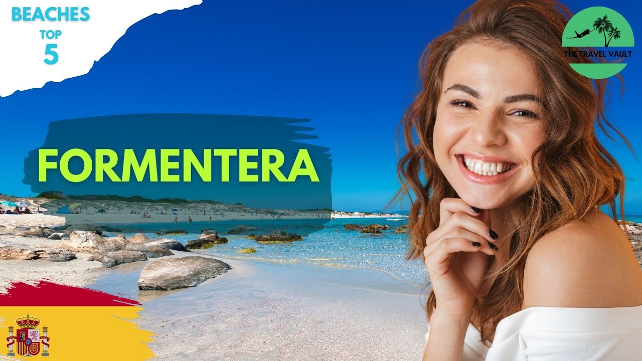 5 Best Beaches in Formentera Spain (Ses Illetes Beach, Playa de Migjorn, Cala Saona...)