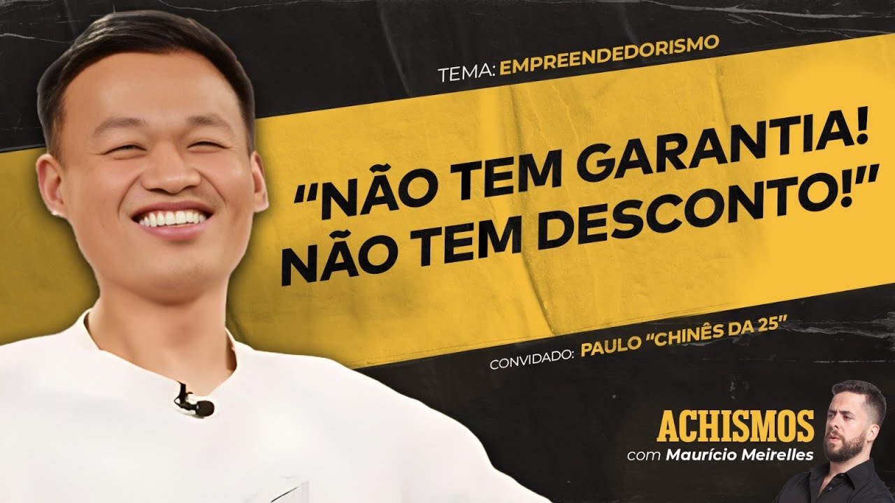 COMO É SER EMPREENDEDOR NA 25 DE MARÇO? FT. CHINÊS DA 25 | #ACHISMOS PODCAST #342
