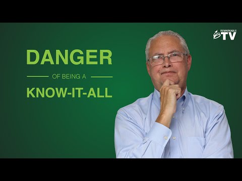 The Danger of Being a Know-it-All