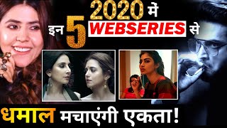 Here’re 5 Upcoming  Web Series of Ekta Kapoor which will released in 2020