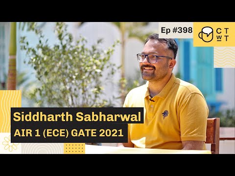 CTwT E398 -  GATE (ECE) Topper 2021 Siddharth Sabharwal AIR 1 | ESE AIR 3 2015