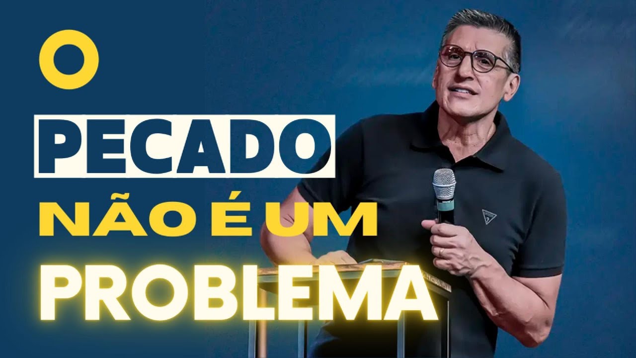 O PECADO NÃO É UM PROBLEMA | ZÉ BRUNO