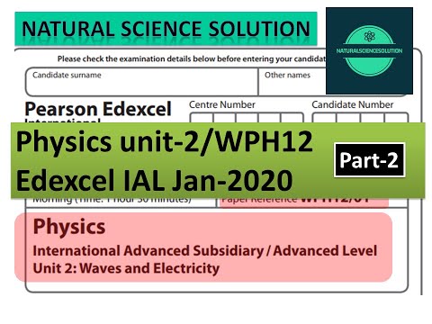 Edexcel IAL physics WPH12 unit 2 Jan 2020 Part 2