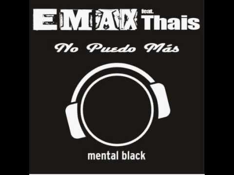 Emax feat Thais - No Puedo Mas (Original Version)