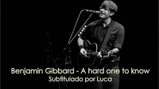 Benjamin Gibbard - A hard one to know (subtitulado al español)