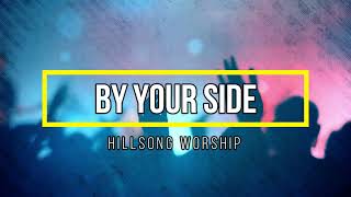 By Your Side | Chords and Lyrics - Hillsong Worship