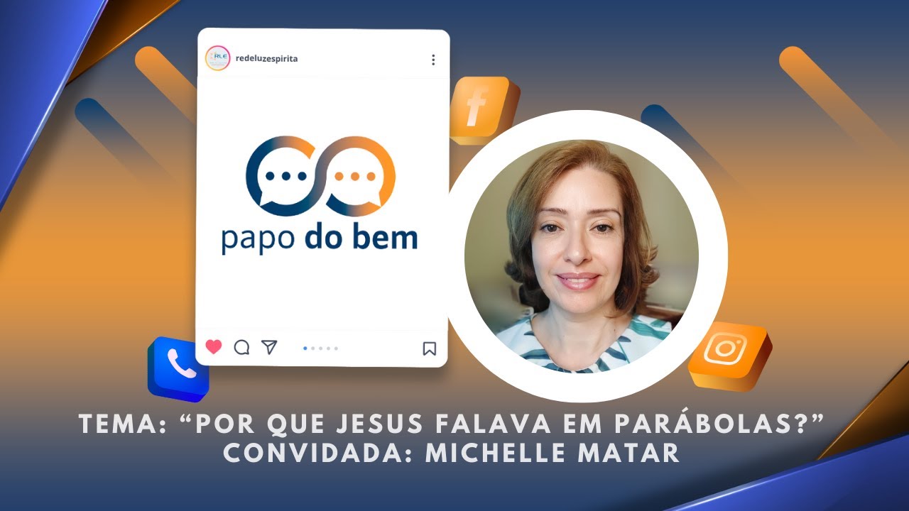 "Por que Jesus falava em Parábolas?" com Michelle Matar.