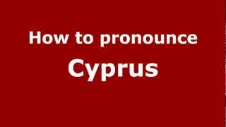 How to pronounce Cyprus