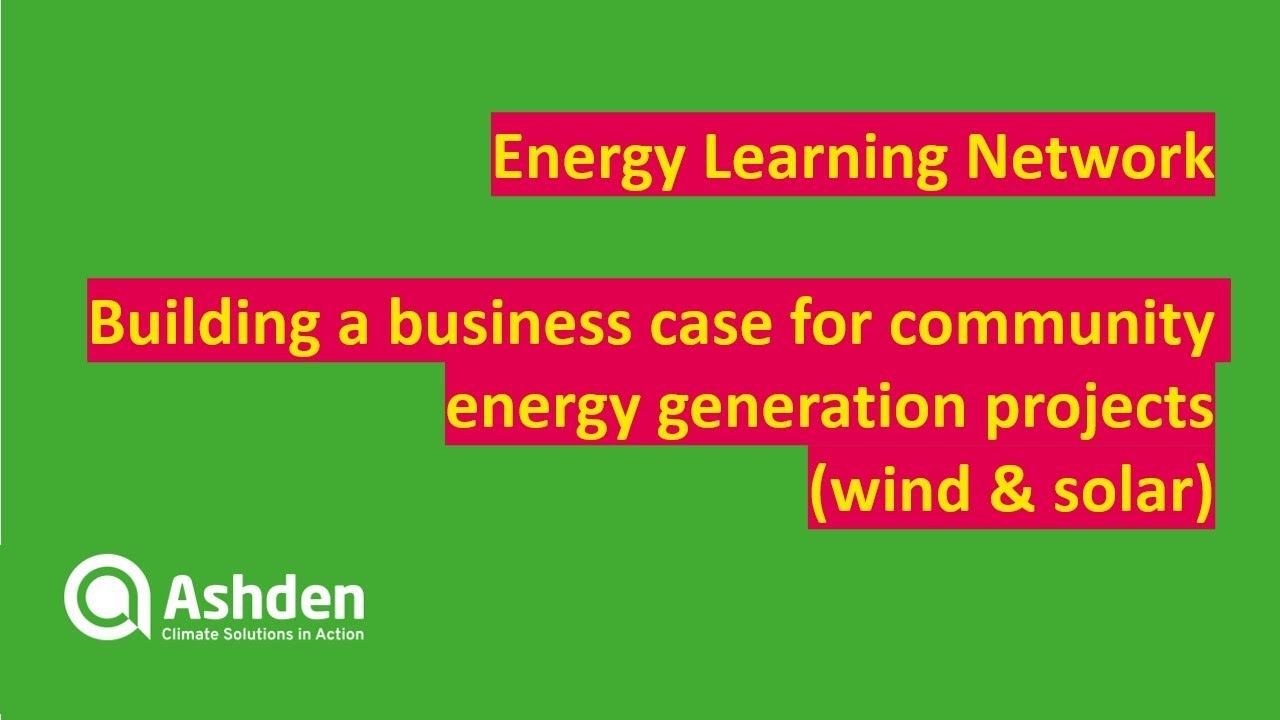 Building a business case for community energy generation projects – wind and solar