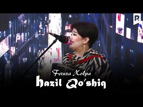 Feruza Xolpa - Hazil qo'shiq