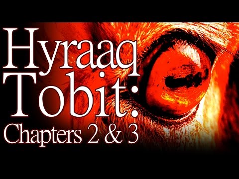 "Tobit: Hyraaq Tobit" (Chapters 2 & 3) by K. Banning Kellum - Creepypasta