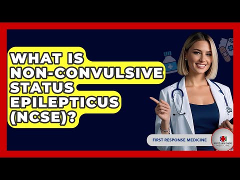 What Is Non-convulsive Status Epilepticus (NCSE)? - First Response Medicine