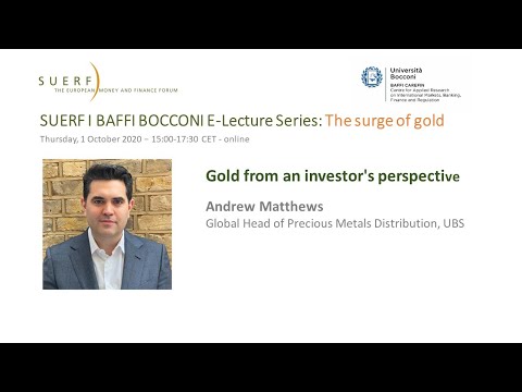 SUERF Baffi Bocconi e-lecture - Andrew Matthews, UBS - Gold investment - 20201001