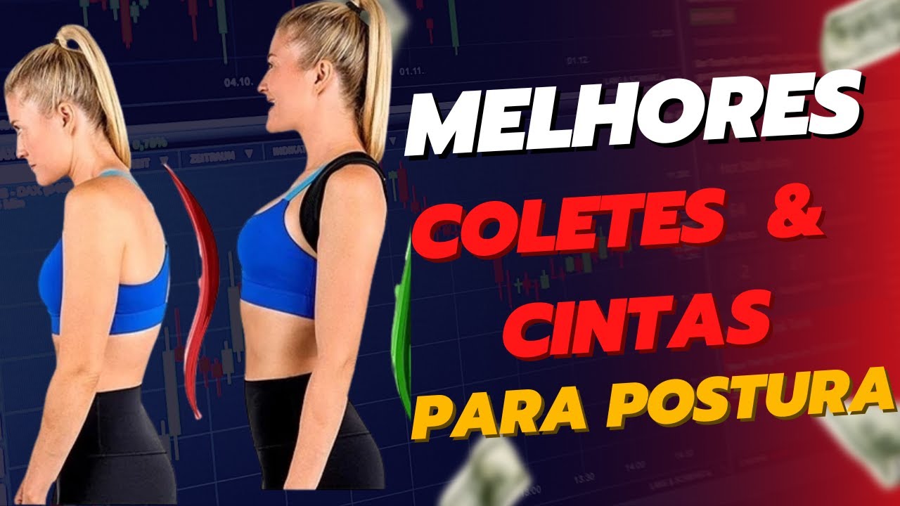 Qual o Melhor Colete ou cinta para ajudar na postura ? Eles funcionam ?