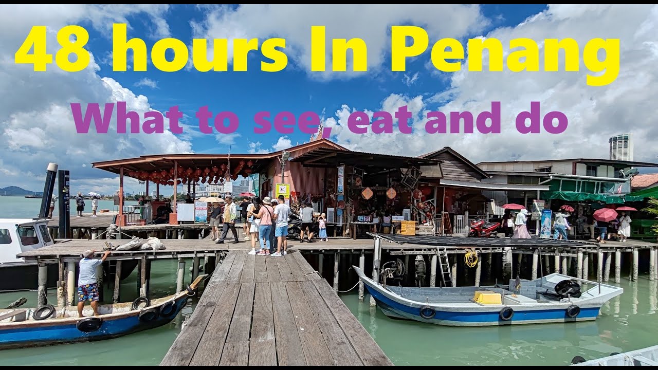Malaysia Penang Two Days Itinerary