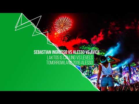 Alesso ft Sebastian Ingrosso vs Avicii - Laktos is Calling Levels (Alesso Tomorrowland 2016 Mashup)