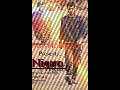 Mudabir Ahmad Beigh  Nigaro new kashmiri song cover by Mudabir Beigh