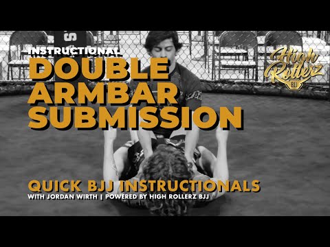 Double Arm Bar Submission by Jordan Wirth | High Rollerz Academy - Jiu Jitsu Instructionals